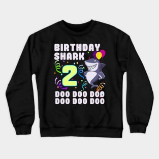 Birthday Baby Shark 2 Years Old 2nd Birthday Doo Doo Doo Crewneck Sweatshirt